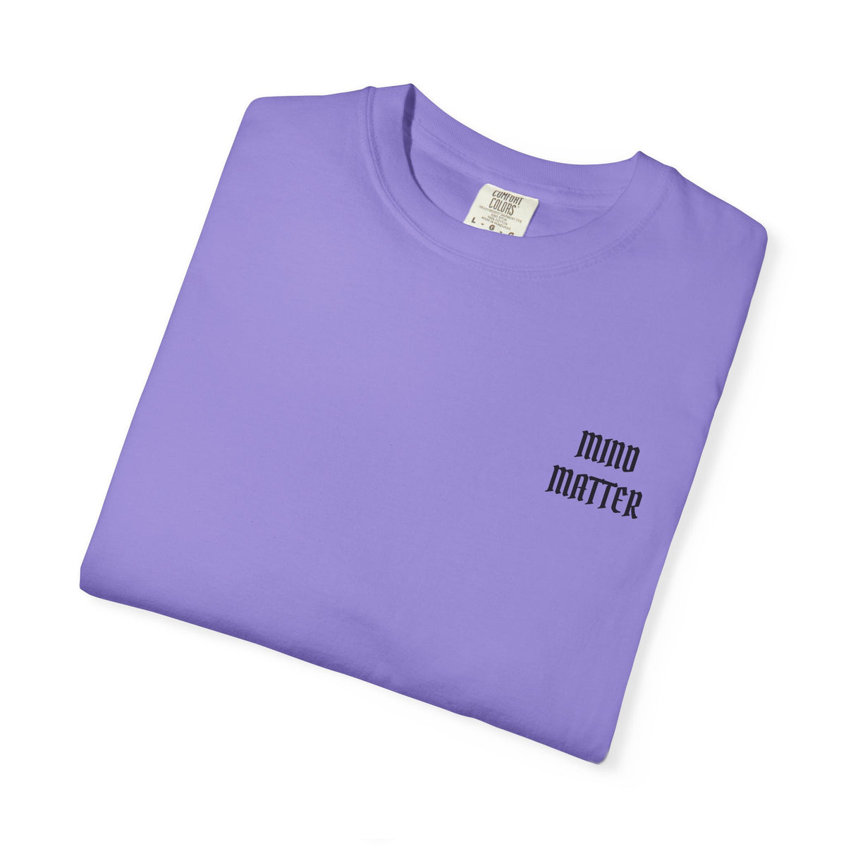 Mind Over Matter Garment-Dyed T-shirt