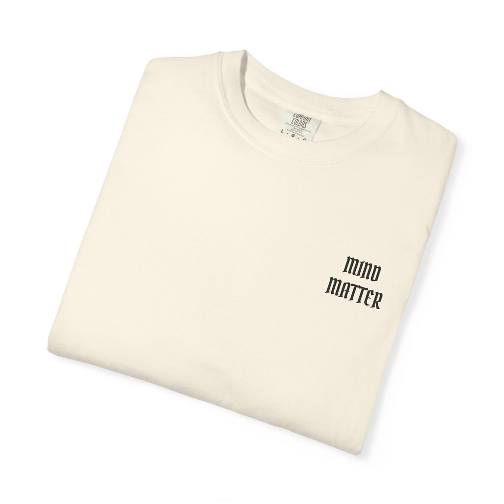 Mind Over Matter Garment-Dyed T-shirt