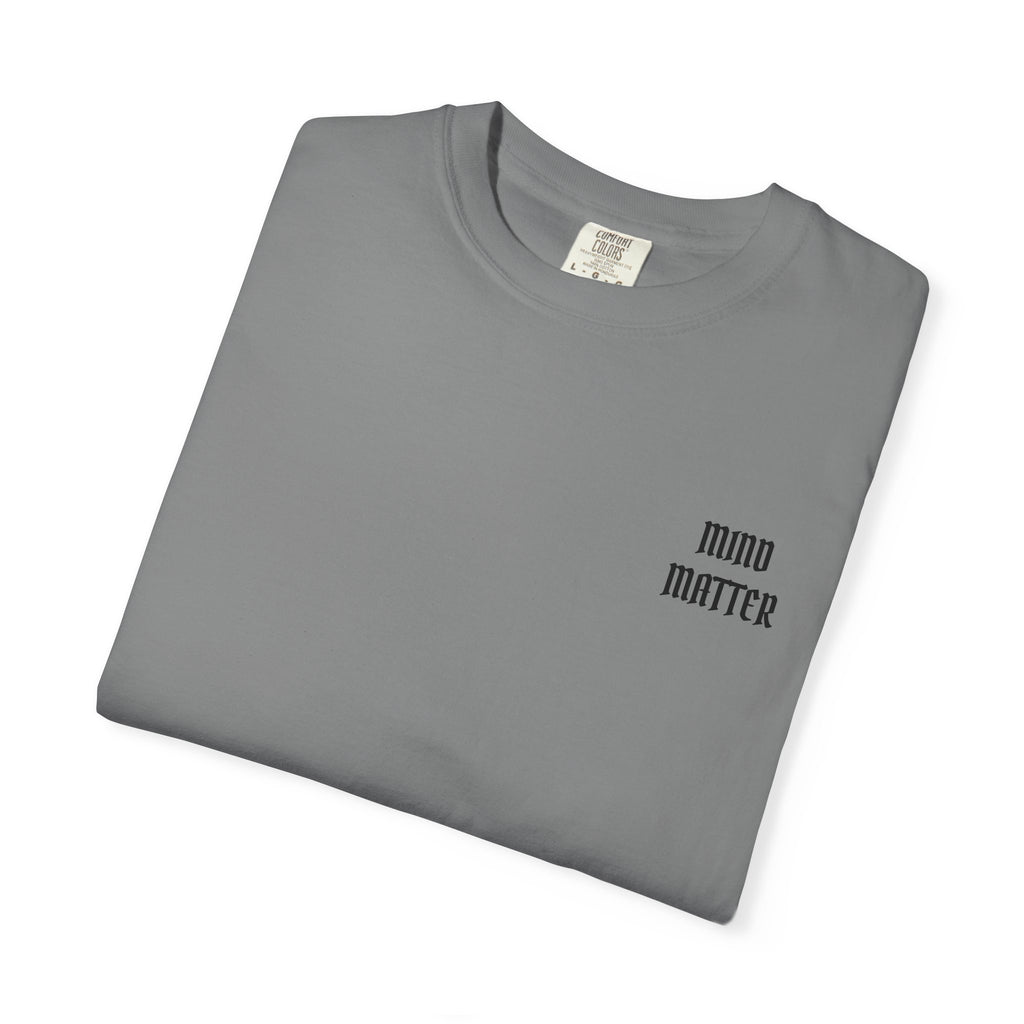 Mind Over Matter Garment-Dyed T-shirt