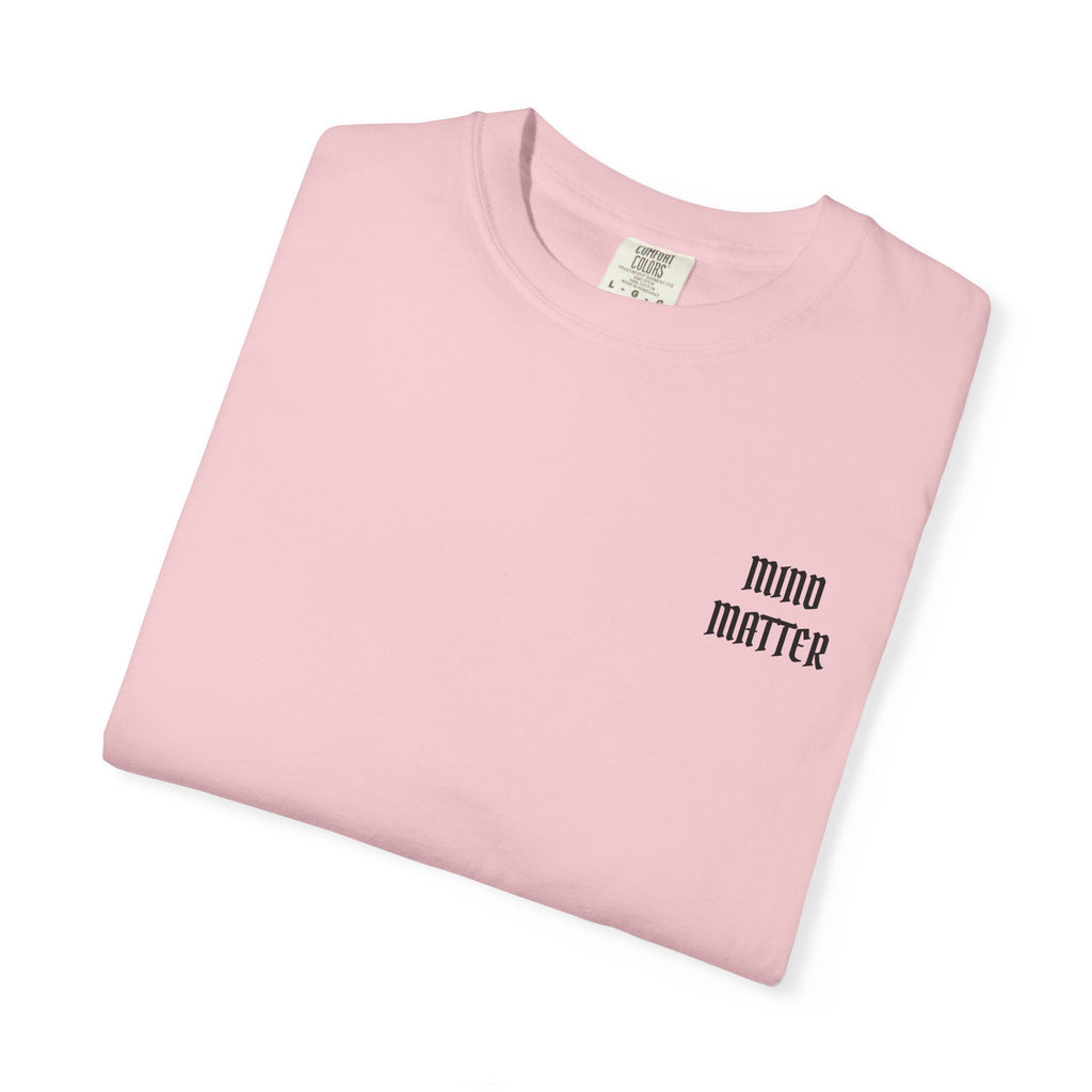 Mind Over Matter Garment-Dyed T-shirt