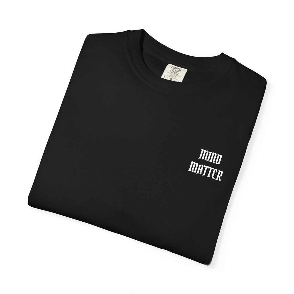 Mind Over Matter Garment-Dyed T-shirt