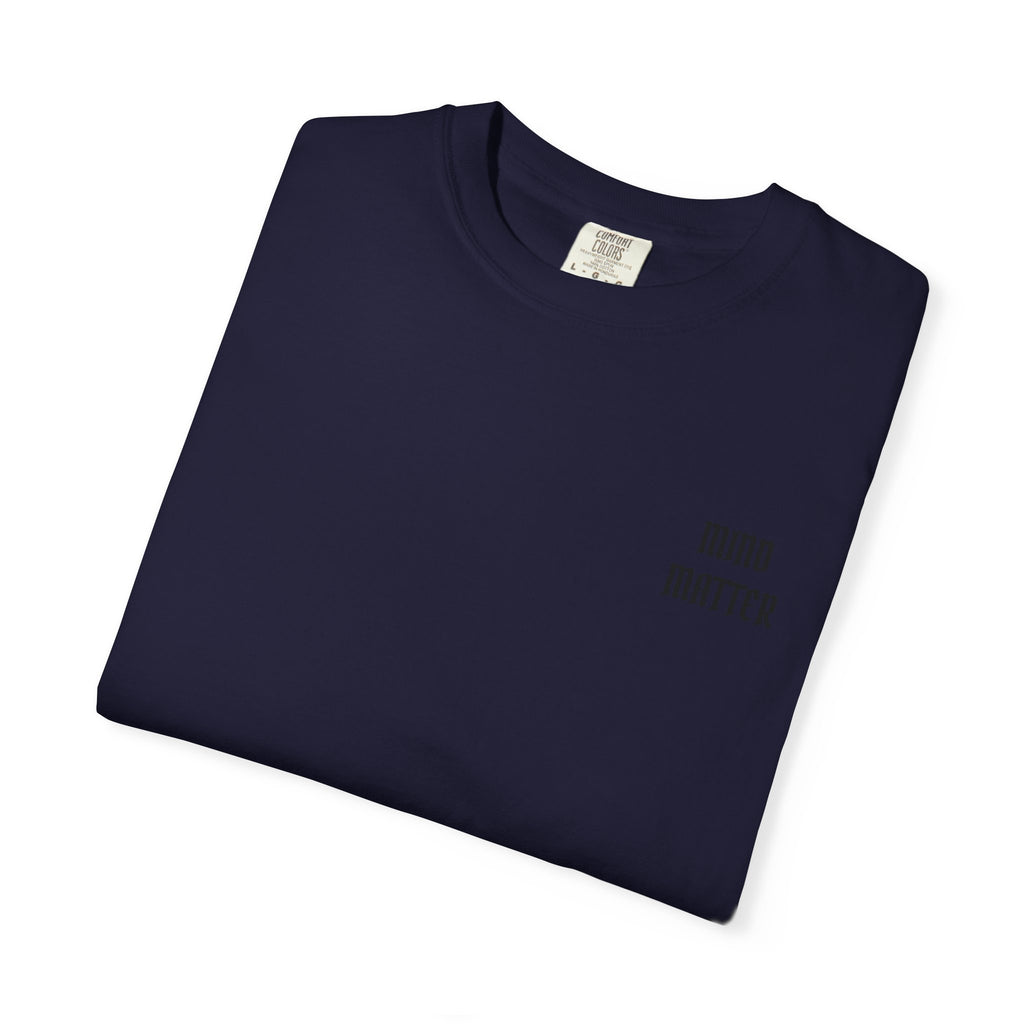 Mind Over Matter Garment-Dyed T-shirt