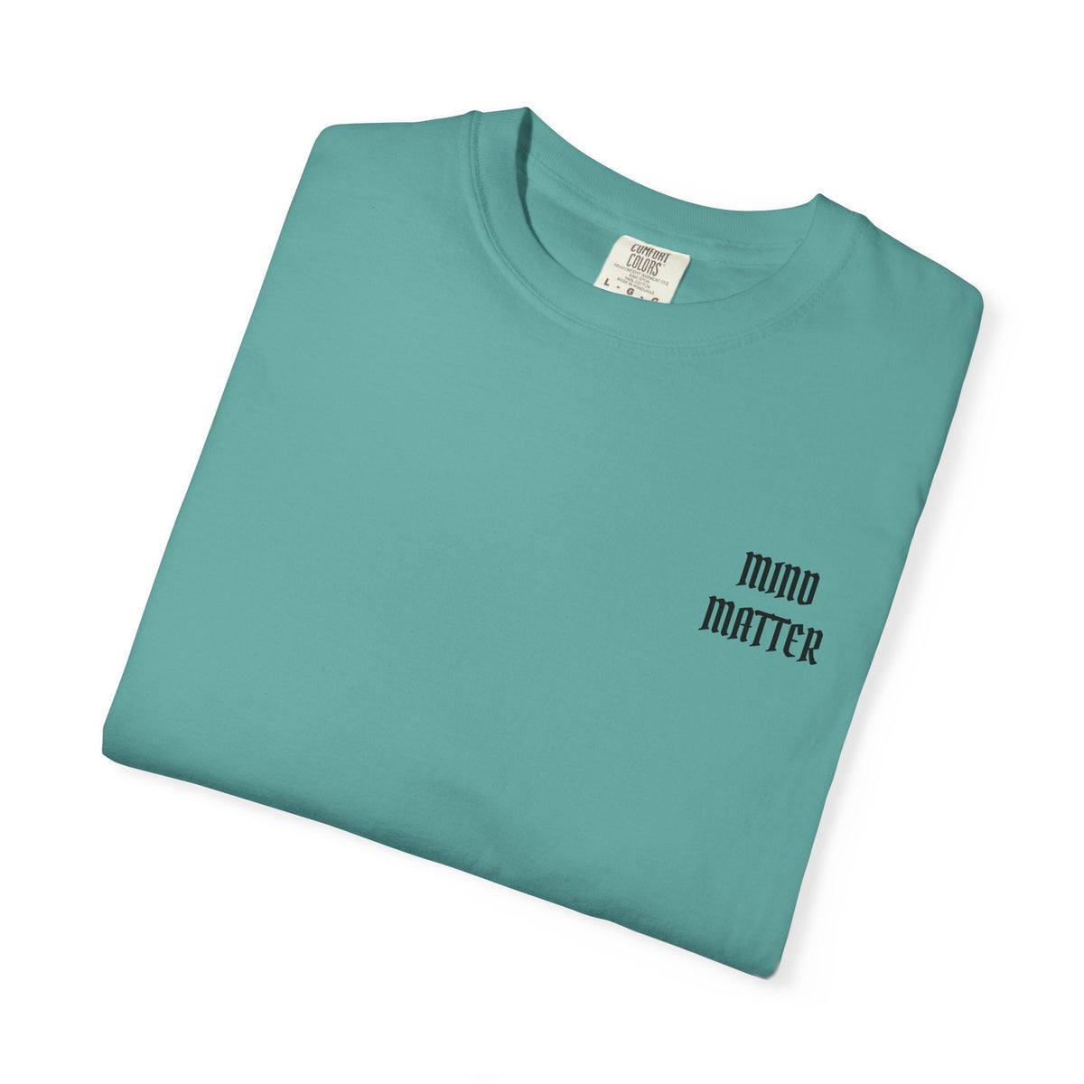 Mind Over Matter Garment-Dyed T-shirt